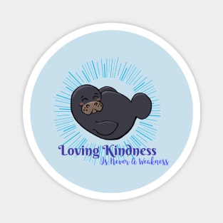 “ Loving Kindness Is Never A Weakness” Chibi Manatee Magnet